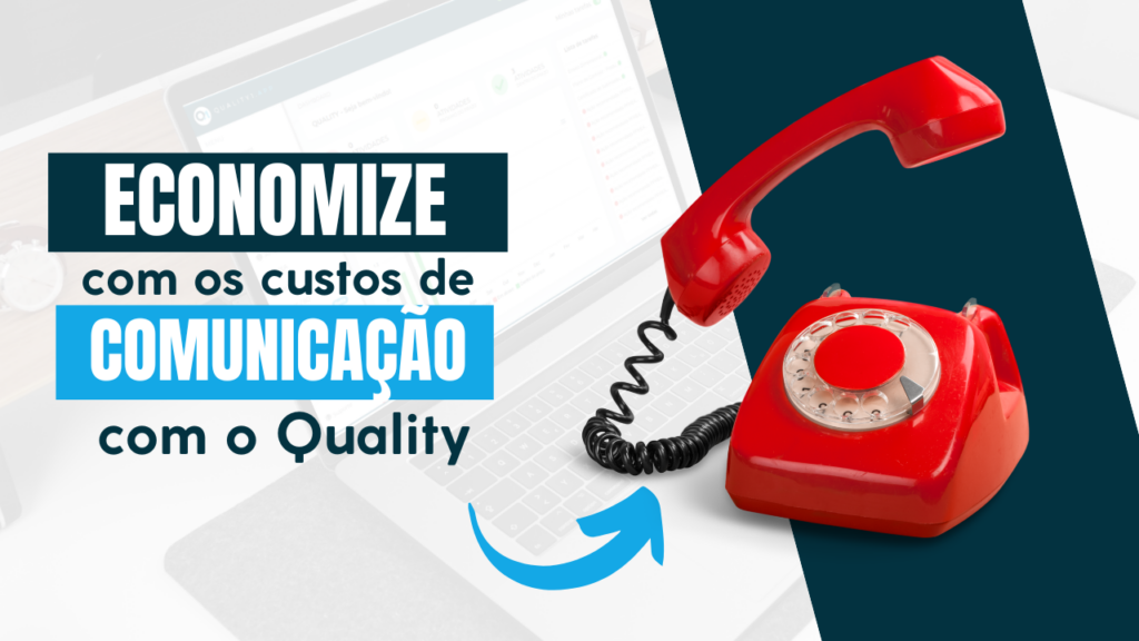 Economize com os Custos de Comunicação com o QualityManager®